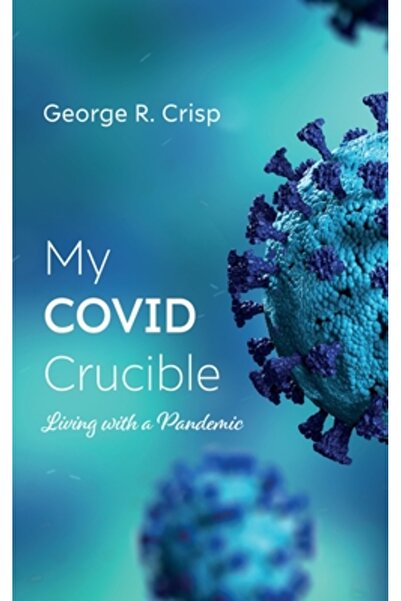 Resource Pubn My Crucible: Living with a Pandemic