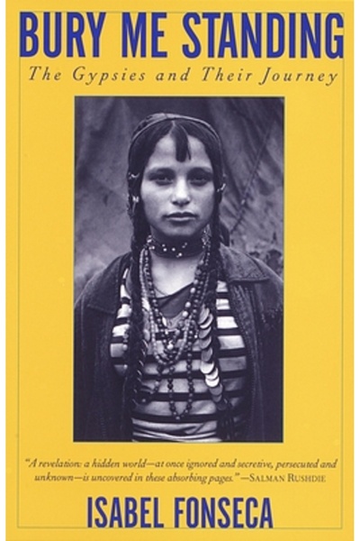 Vintage Books USA Bury Me Standing: The Gypsies and Their Journey