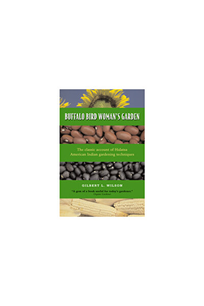 Minnesota Historical Society Press Buffalo Bird Woman's Garden: Agriculture of the Hidatsa Indians