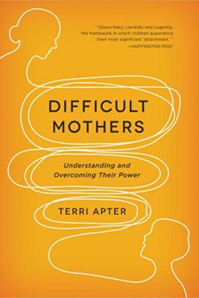 W W Norton & Co Inc Difficult Mothers: Understanding and Overcoming Their Power