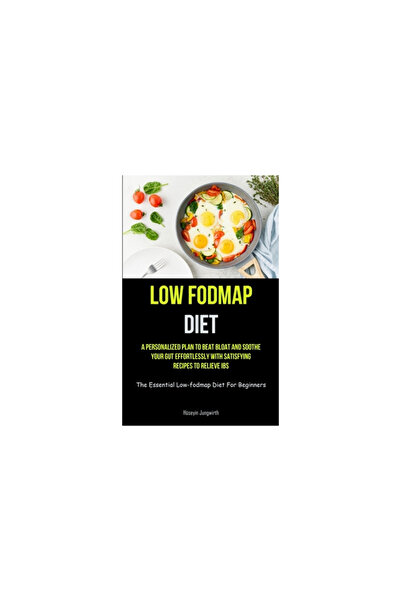 Micheal Kannedy Low Fodmap Diet: A Personalized Plan To Beat Bloat And Soothe...