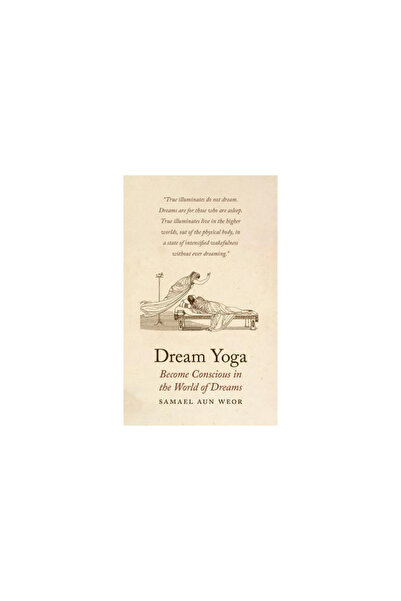 Glorian Publishing Dream Yoga: Consciousness, Astral Projection, and the Tran...