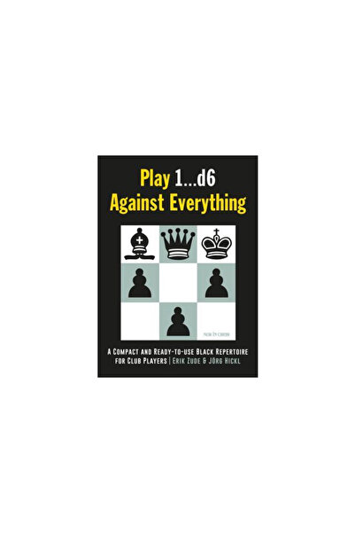 New In Chess Play 1...D6 Against Everything: A Compact and Ready-To-Use Black...
