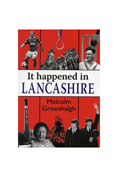 Merlin Unwin Books It Happened in Lancashire