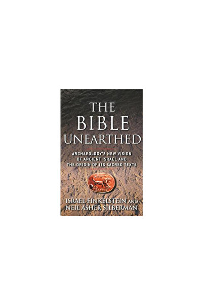 Free Press Biblia dezgropată: Noua viziune a arheologiei asupra Israelului an...