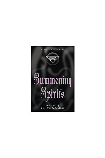 Llewellyn Publications Summoning Spirits: The Art of Magical Evocation