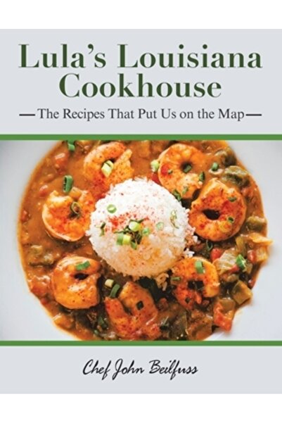 AuthorHouse Lula's Louisiana Cookhouse: The Recipes That Put Us on the Map