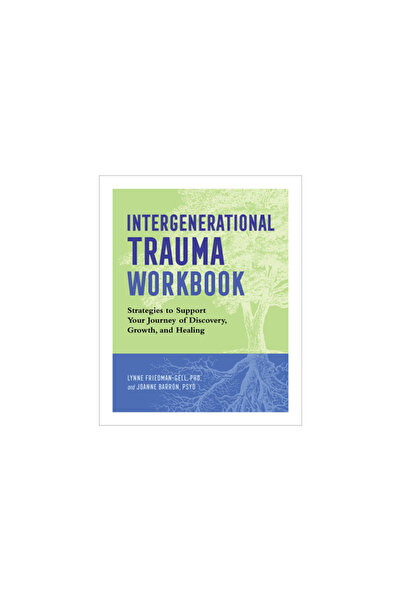 Rockridge Pr Intergenerational Trauma Workbook: Strategies to Support Your Journey of Discovery, Growth, and Heal