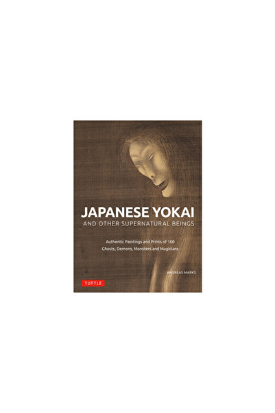 Tuttle Pub Japanese Yokai and Other Supernatural Beings: Prints and Paintings...