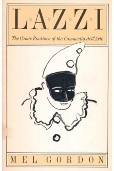 Paj Publications Lazzi: The Comic Routines of the Commedia Dell'arte