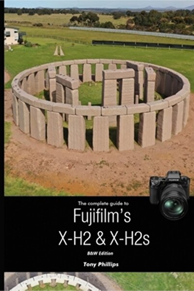 Lulu Pr The Complete Guide to Fujifilm's X-H2 & X-H2s (B&W Version)