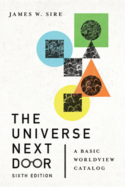 Ivp Academic The Universe Next Door: A Basic Worldview Catalog