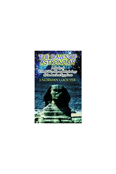 Dover Pubn Inc The Dawn of Astronomy: A Study of Temple Worship and Mythology...