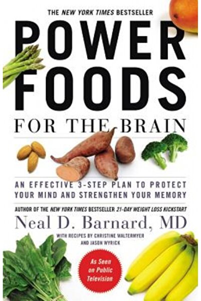 Princeton Univ Pr Power Foods for the Brain: An Effective 3-Step Plan to Protect Your Mind and Strengthen Your Memory