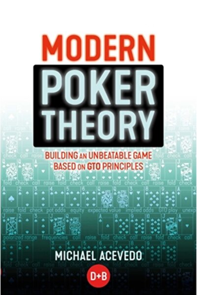 D&B Pub Modern Poker Theory: Building an Unbeatable Strategy Based on GTO Pri...
