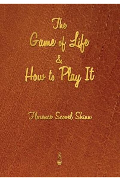 Kessinger Pub Llc The Game of Life and How to Play It