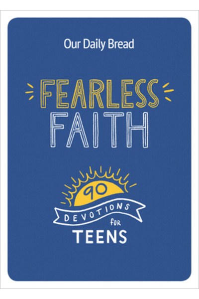 Discovery House Fearless Faith: 90 Devotions for Teens