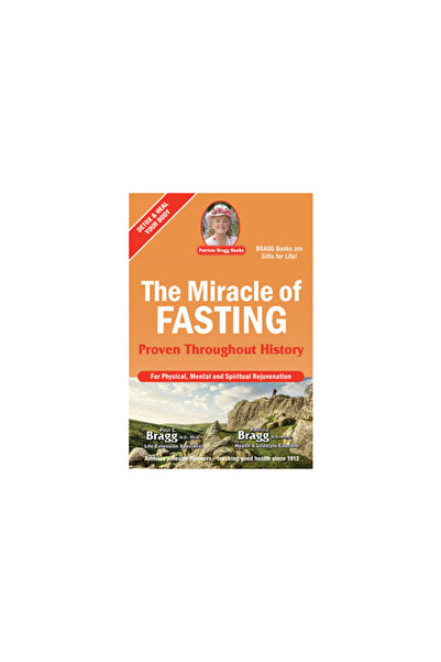 Patricia Bragg Books Llc The Miracle of Fasting: Proven Throughout History