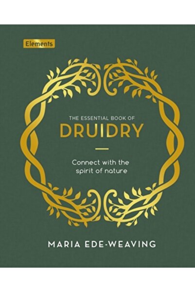 Sirius Entertainment The Essential Book of Druidry: Connect with the Spirit o...