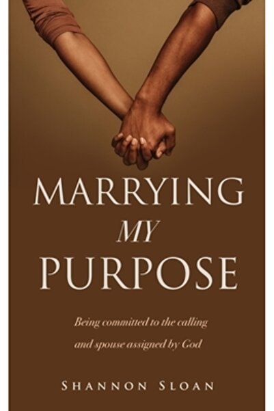 Xulon Pr Marrying My Purpose: Being committed to the calling and spouse assig...
