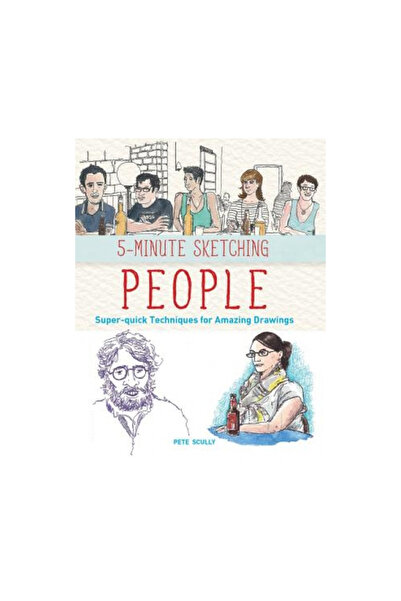 Firefly Books Ltd 5-Minute Sketching -- People: Super-Quick Techniques for Amazing Drawings