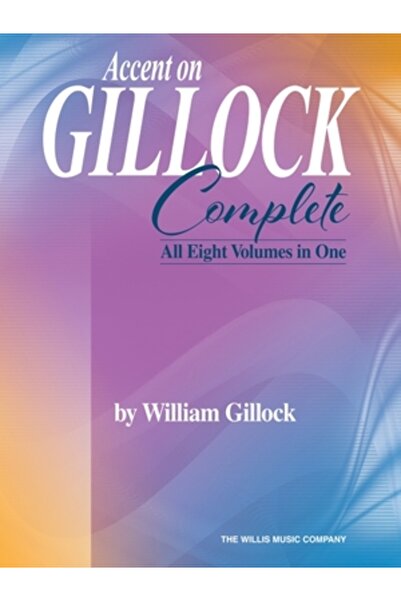 Willis Music Co Accent on Gillock: Complete - All Eight Volumes in One: All Eight Volumes in One