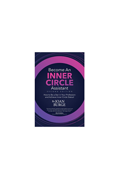 Insight Pub Become an Inner Circle Assistant: How to Be a Star in Your Profes...