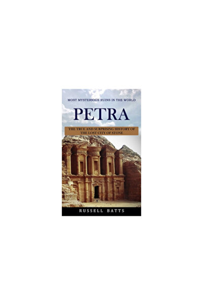 Alex Howard Petra: Most Mysterious Ruins In The World (The True And Surprisin...