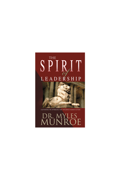 Whitaker House The Spirit of Leadership: Cultivating the Attributes That Infl...
