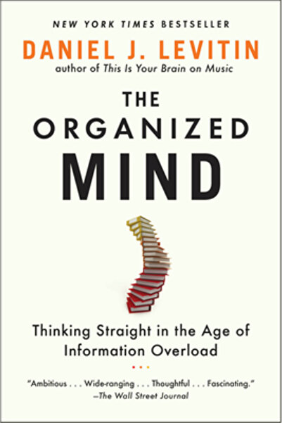 plume The Organized Mind: Thinking Straight in the Age of Information Overload