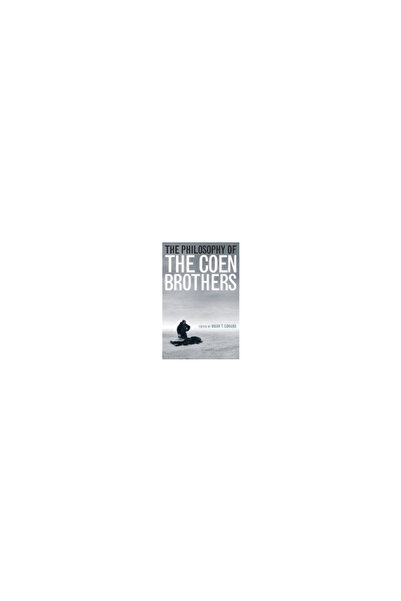 University Press of Kentucky The Philosophy of the Coen Brothers