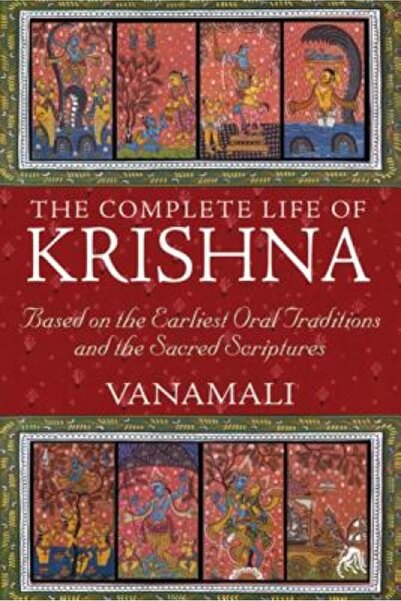 Elsevier Ltd The Complete Life of Krishna: Based on the Earliest Oral Traditi...