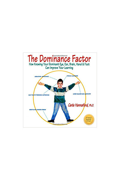 Great Ocean Pub The Dominance Factor: How Knowing Your Dominant Eye, Ear, Brain, Hand & Foot Can Improve Your Learni