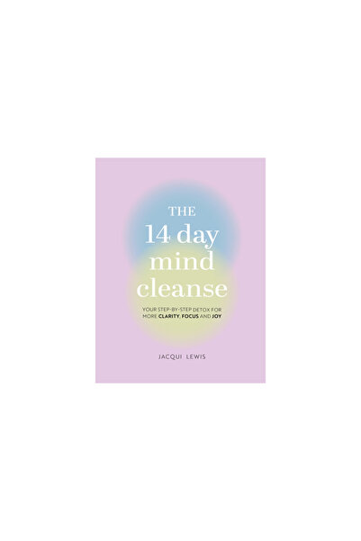 Chartwell Books The 14 Day Mind Cleanse: Your Step-By-Step Detox for More Cla...