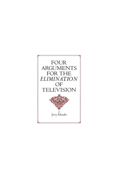 Harper Perennial Four Arguments for the Elimination of Television