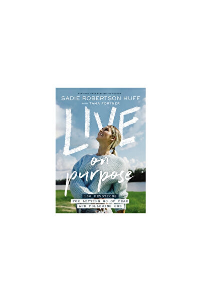 Thomas Nelson Pub Live on Purpose: 100 Devotions for Letting Go of Fear and F...