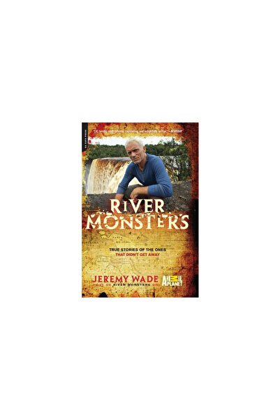 Da Capo Pr River Monsters: True Stories of the Ones That Didn't Get Away