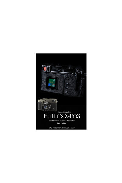 Lulu Pr The Complete Guide to Fujiflm's X-Pro3 (B&W Edition)