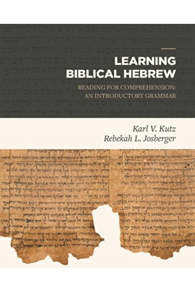 Lexham Pr Learning Biblical Hebrew: Reading for Comprehension: An Introductory Grammar