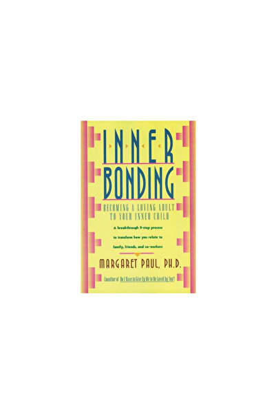 HarperOne Inner Bonding: Becoming a Loving Adult to Your Inner Child
