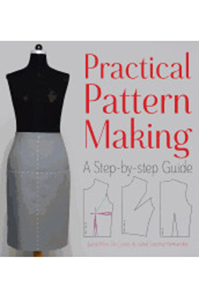Univ Of Michigan Lib Practical Pattern Making: A Step-By-Step Guide