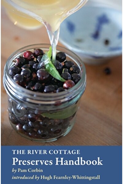 TEN SPEED PRESS The River Cottage Preserves Handbook