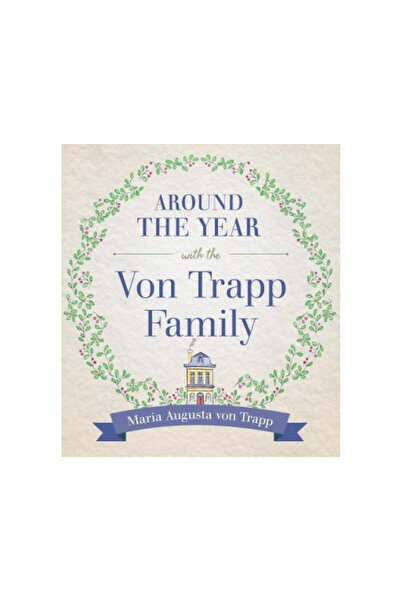 Sophia Inst Pr Around the Year with the Von Trapp Family