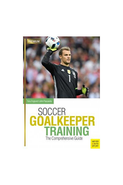 Meyer & Meyer Fachverlagund Bu Soccer Goalkeeper Training: The Comprehensive Guide