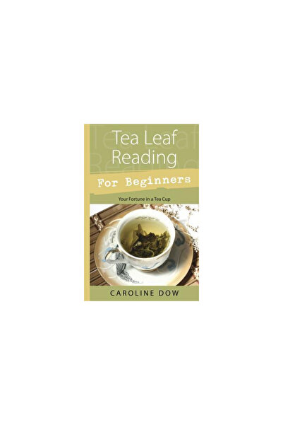 Llewellyn Pubn Tea Leaf Reading for Beginners: Your Fortune in a Tea Cup