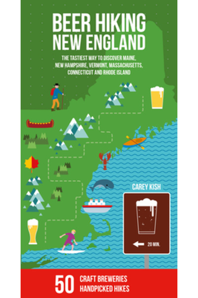 Helvetiq Beer Hiking New England: The Most Refreshing Way to Discover Maine, New Hampshire, Vermont, Massachu