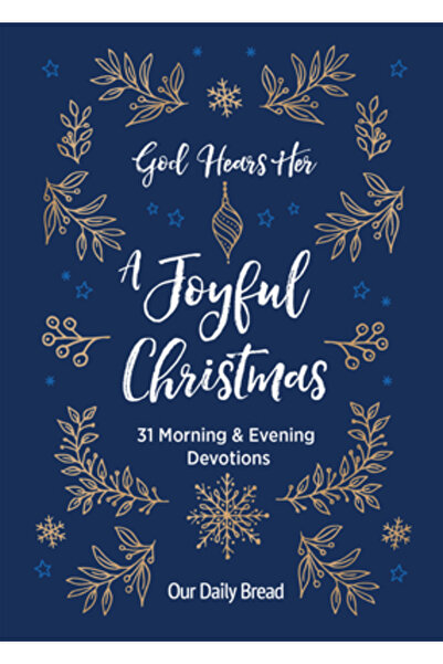 Discovery House God Hears Her, a Joyful Christmas: 31 Morning and Evening Dev...
