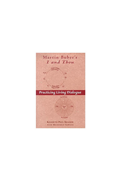 Paulist Press Martin Buber's I and Thou: Practicing Living Dialogue