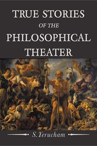 Xlibris Us True Stories of the Philosophical Theater