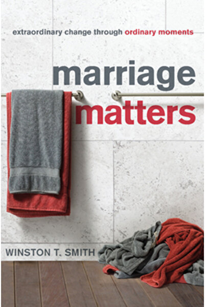 New Growth Press Marriage Matters: Extraordinary Change Through Ordinary Moments